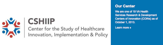 Center for the Study of Healthcare Innovation, Implementation and Policy
