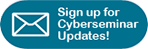 sign up for Cyberseminar news
