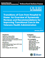 Transitions of Care from Hospital to
Home: An Overview of Systematic
Reviews and Recommendations for
Improving Transitional Care in the
Veterans Health Administration