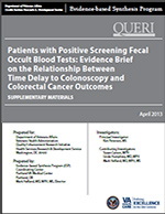 Patients with Positive Screening Fecal Occult Blood Tests: Evidence Brief
on the Relationship Between
Time Delay to Colonoscopy and Colorectal Cancer Outcomes