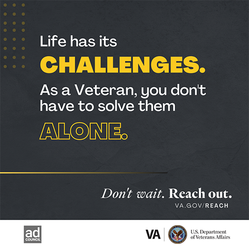 Life has its challenges.  As a Veteran, you don't jave to solve them alone.