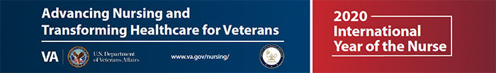 Advancing Nursing and
Transforming Healthcare for Veterans; 2020
International Year of the Nurse
